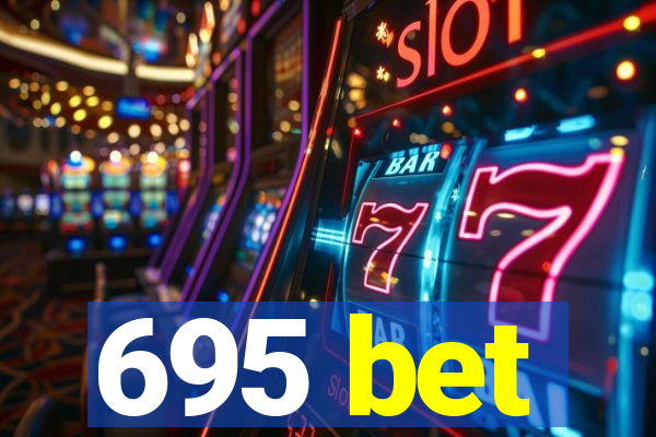 695 bet